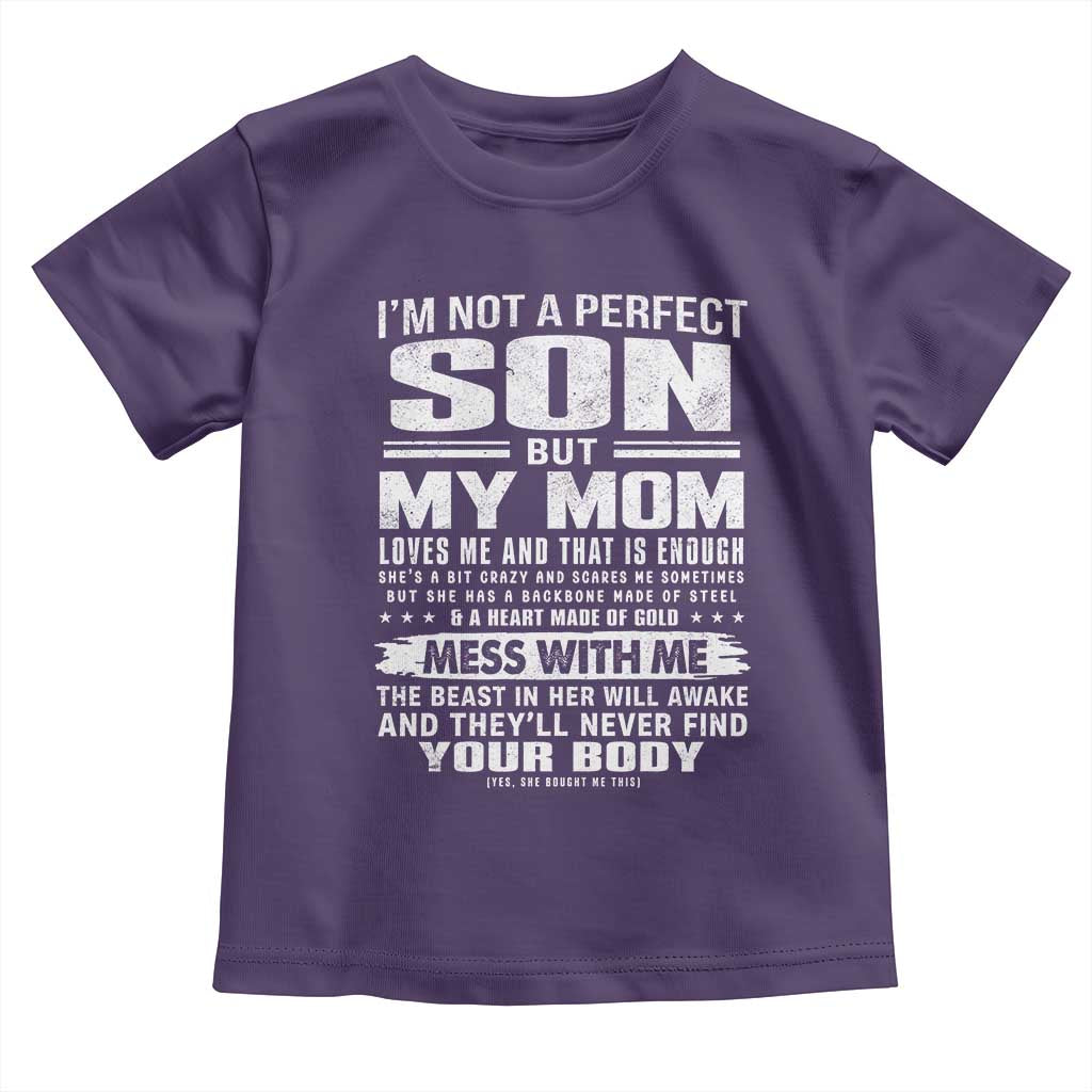 I Am Not A Perfect Son But My Mom Loves Me And That Is Enough Toddler T Shirt Boy Mom Mother's Day Gifts TS11 Purple Print Your Wear
