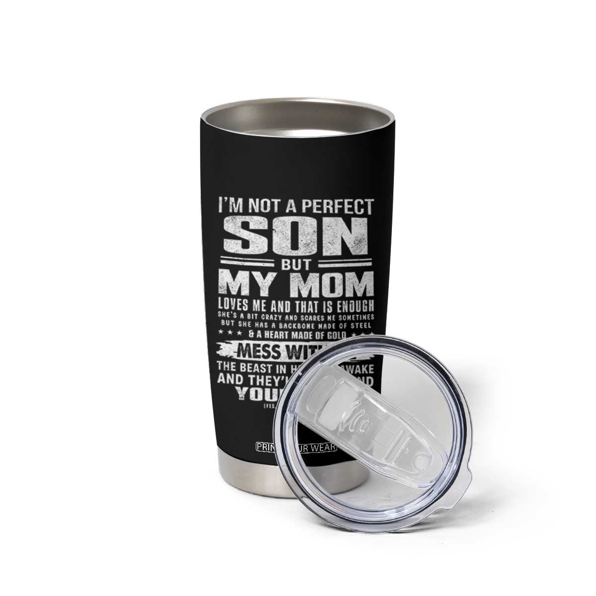 I Am Not A Perfect Son But My Mom Loves Me And That Is Enough Tumbler Cup Boy Mom Mother's Day Gifts TS11 Print Your Wear
