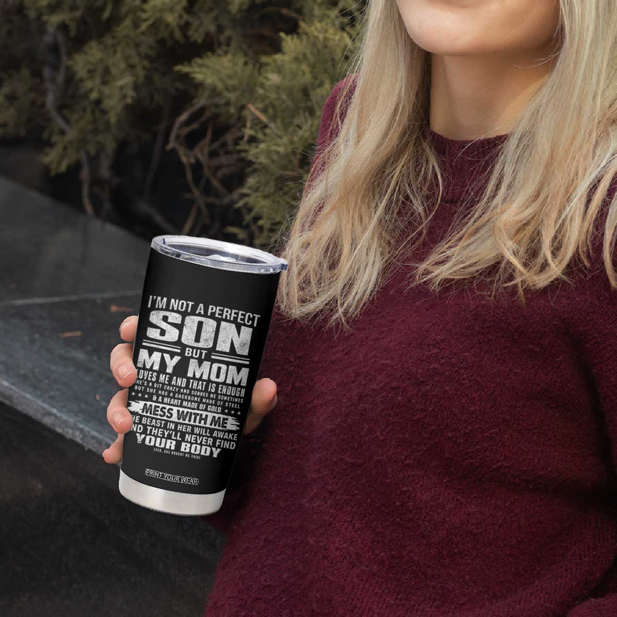 I Am Not A Perfect Son But My Mom Loves Me And That Is Enough Tumbler Cup Boy Mom Mother's Day Gifts TS11 Print Your Wear