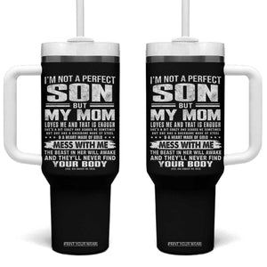 I Am Not A Perfect Son But My Mom Loves Me And That Is Enough Tumbler With Handle Boy Mom Mother's Day Gifts TS11 One Size: 40 oz Black Print Your Wear