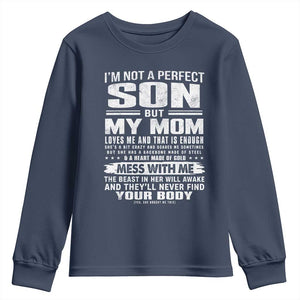 I Am Not A Perfect Son But My Mom Loves Me And That Is Enough Youth Sweatshirt Boy Mom Mother's Day Gifts TS11 Navy Print Your Wear