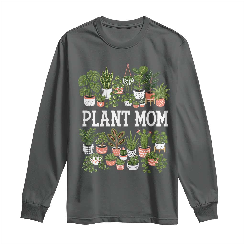 Plant Mom Long Sleeve Shirt Funny Plant Lady Mama Floral Garden TS11 Dark Heather Print Your Wear