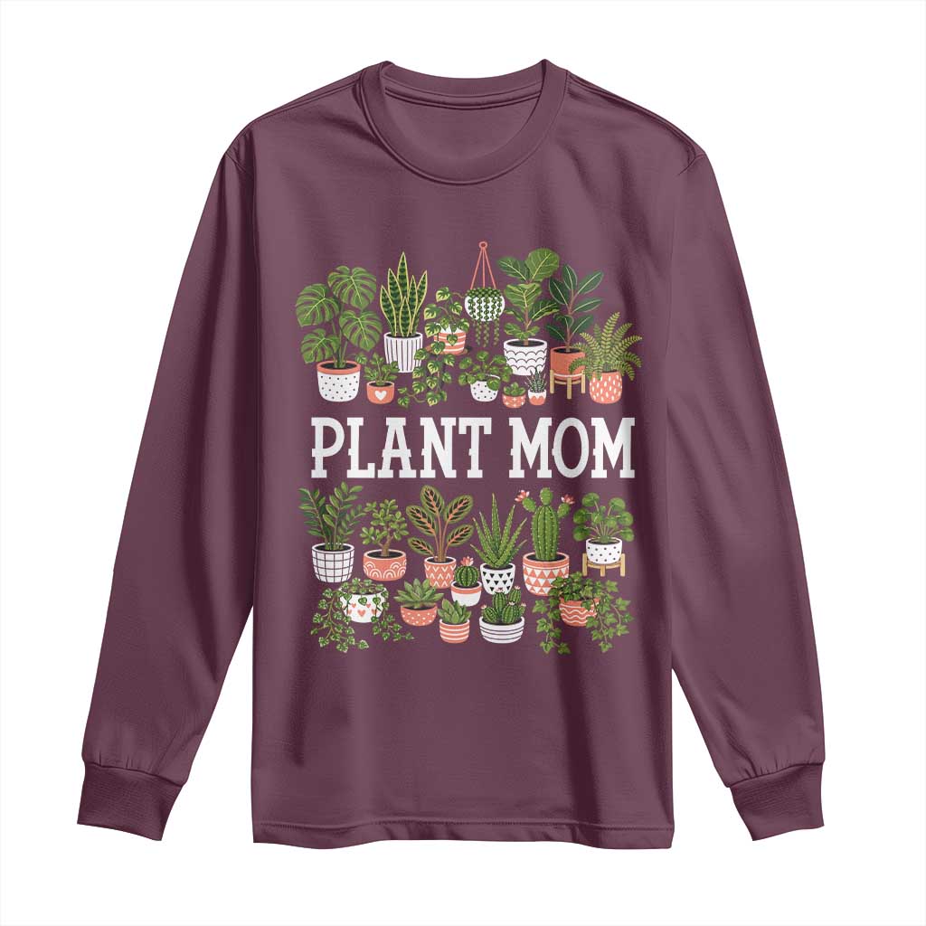 Plant Mom Long Sleeve Shirt Funny Plant Lady Mama Floral Garden TS11 Maroon Print Your Wear