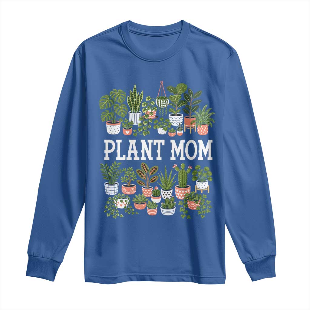 Plant Mom Long Sleeve Shirt Funny Plant Lady Mama Floral Garden TS11 Royal Blue Print Your Wear