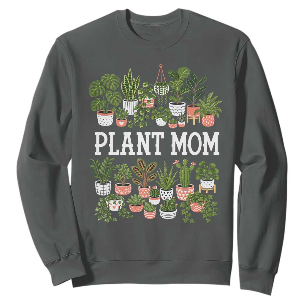 Plant Mom Sweatshirt Funny Plant Lady Mama Floral Garden TS11 Dark Heather Print Your Wear