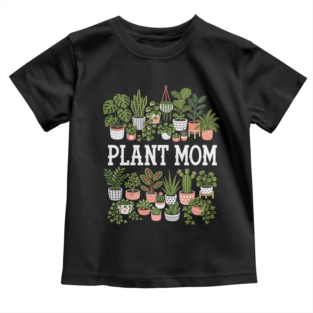 Plant Mom Toddler T Shirt Funny Plant Lady Mama Floral Garden TS11 Black Print Your Wear