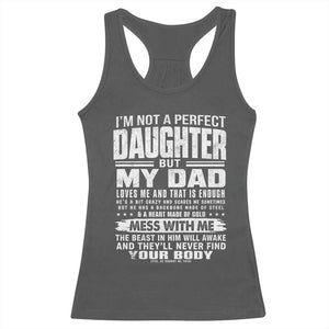 I Am Not A Perfect Daughter But My Dad Loves Me And That Is Enough Racerback Tank Top Girl Dad Father's Day Gifts TS11 Dark Heather Print Your Wear