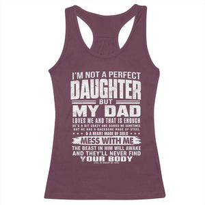 I Am Not A Perfect Daughter But My Dad Loves Me And That Is Enough Racerback Tank Top Girl Dad Father's Day Gifts TS11 Maroon Print Your Wear
