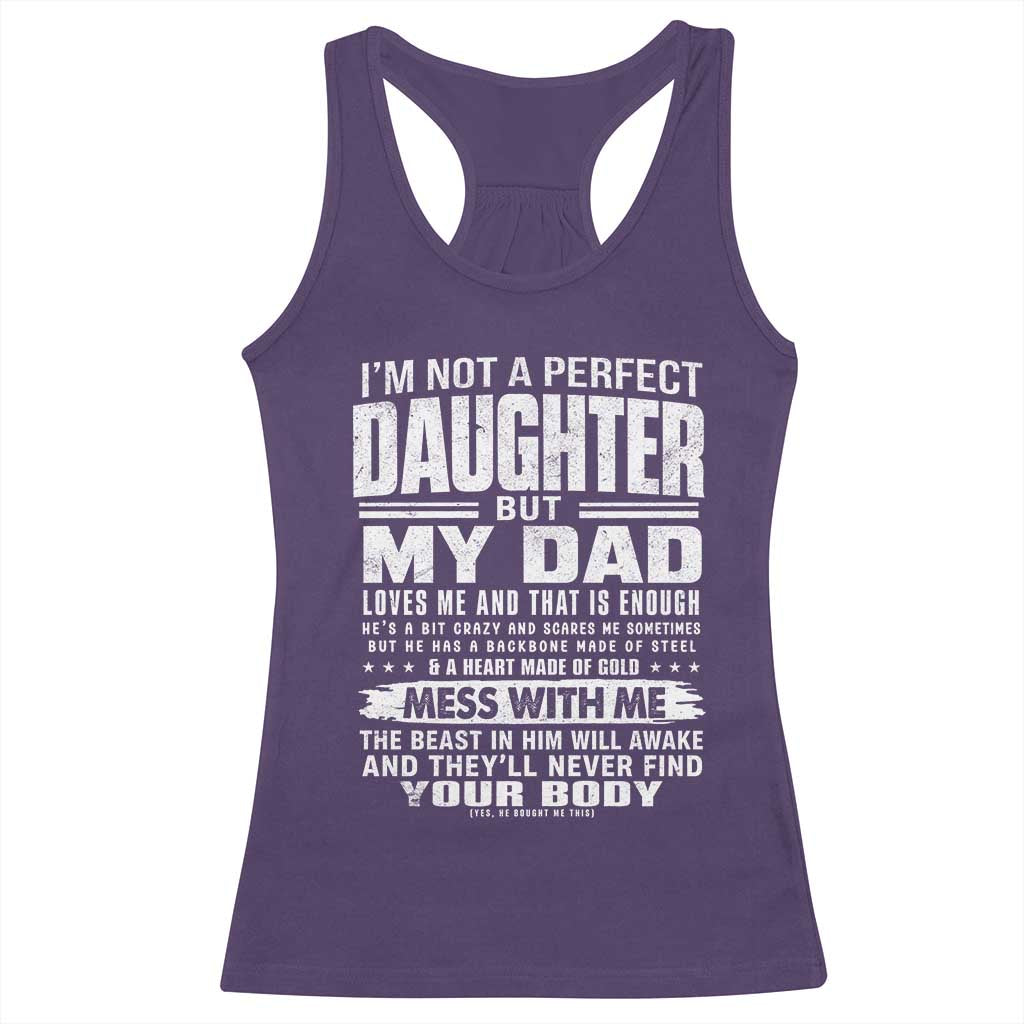 I Am Not A Perfect Daughter But My Dad Loves Me And That Is Enough Racerback Tank Top Girl Dad Father's Day Gifts TS11 Purple Print Your Wear
