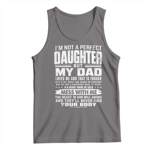 I Am Not A Perfect Daughter But My Dad Loves Me And That Is Enough Tank Top Girl Dad Father's Day Gifts TS11 Deep Heather Print Your Wear
