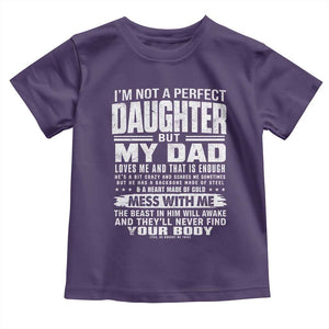 I Am Not A Perfect Daughter But My Dad Loves Me And That Is Enough Toddler T Shirt Girl Dad Father's Day Gifts TS11 Purple Print Your Wear