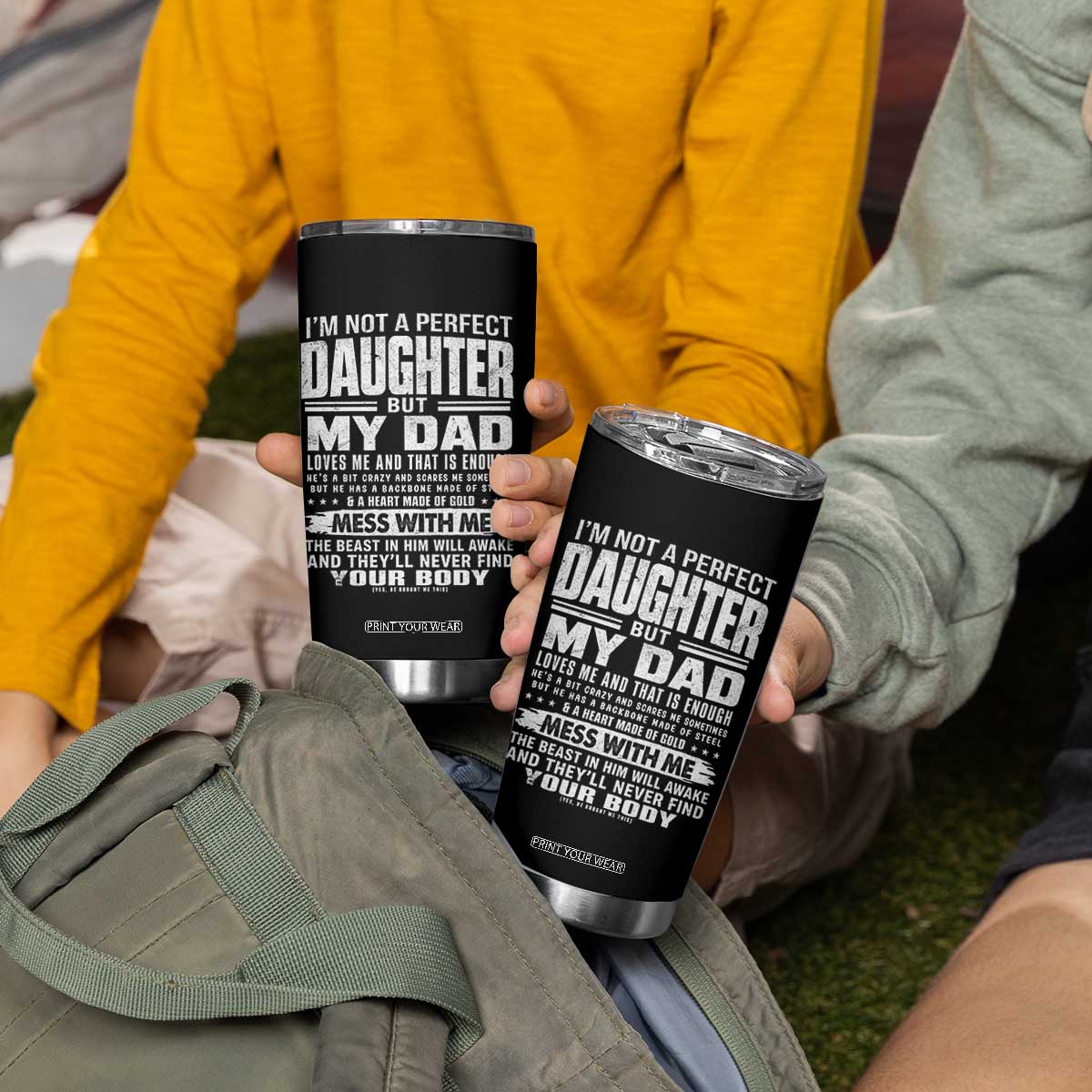 I Am Not A Perfect Daughter But My Dad Loves Me And That Is Enough Tumbler Cup Girl Dad Father's Day Gifts TS11 Print Your Wear
