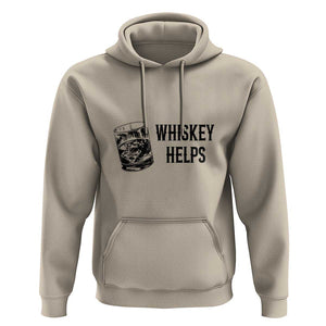 Whisky Lover Hoodie Whiskey Helps Drinks TS11 Sand Print Your Wear