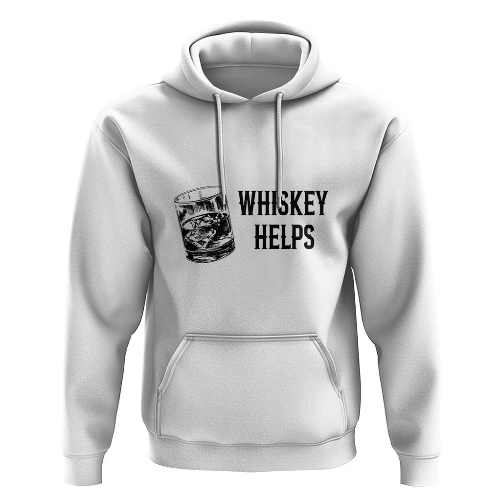 Whisky Lover Hoodie Whiskey Helps Drinks TS11 White Print Your Wear