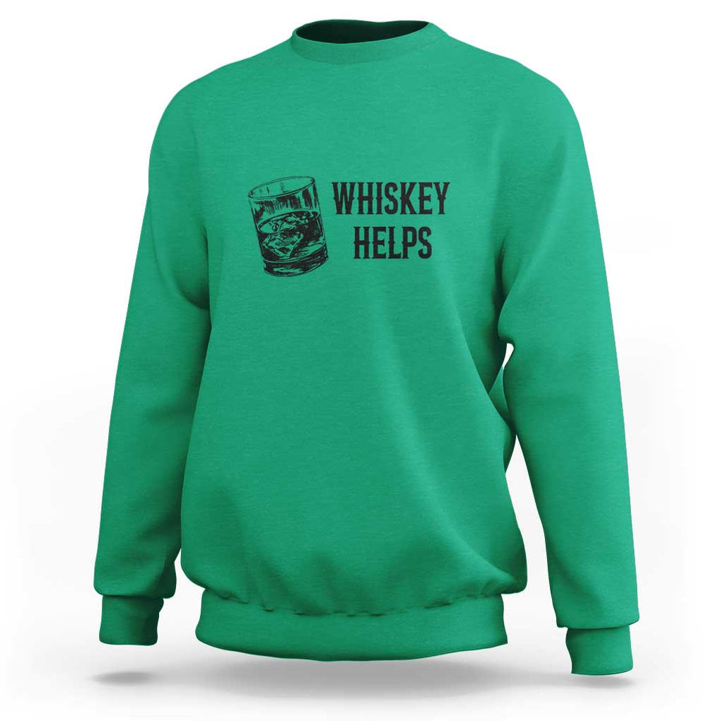 Whisky Lover Sweatshirt Whiskey Helps Drinks TS11 Irish Green Print Your Wear