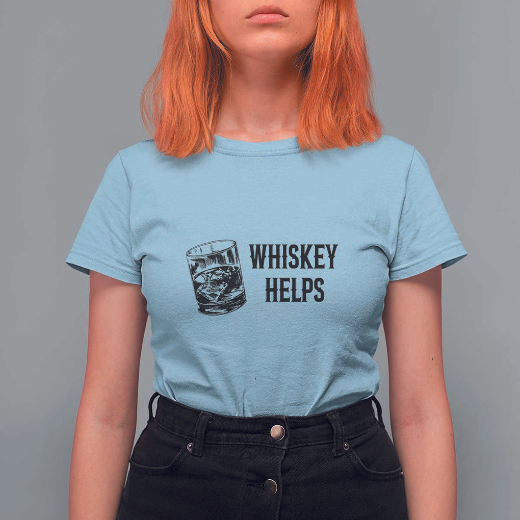 Whisky Lover T Shirt For Women Whiskey Helps Drinks TS11 Light Blue Print Your Wear