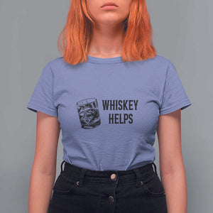 Whisky Lover T Shirt For Women Whiskey Helps Drinks TS11 Violet Print Your Wear