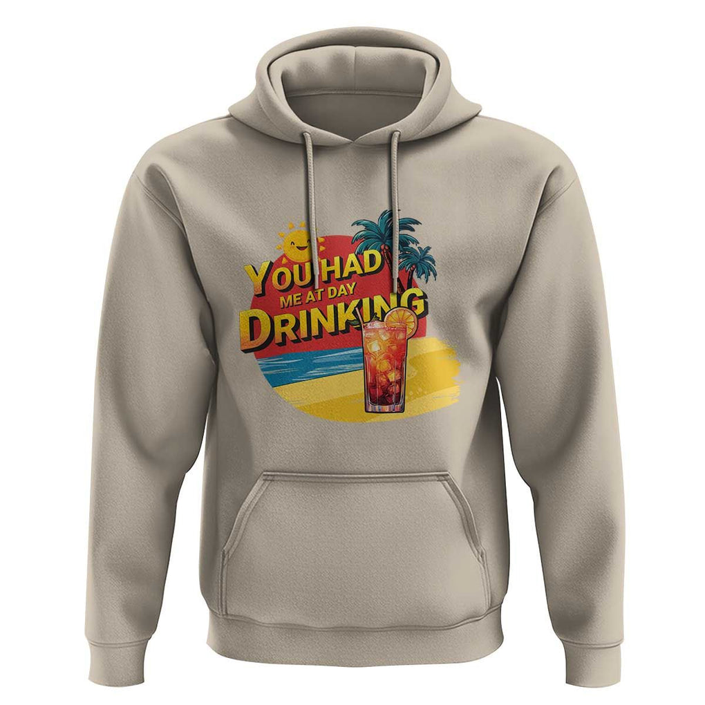 You Had Me At Day Drinking Hoodie Retro Comic Beach Cocktails Drinkers TS11 Sand Print Your Wear