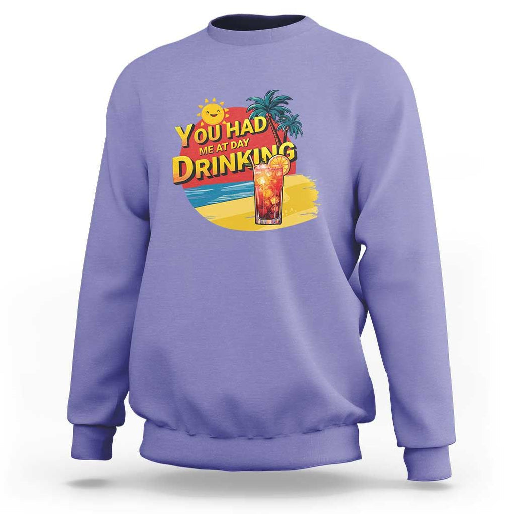 You Had Me At Day Drinking Sweatshirt Retro Comic Beach Cocktails Drinkers TS11 Violet Print Your Wear
