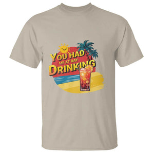 You Had Me At Day Drinking T Shirt Retro Comic Beach Cocktails Drinkers TS11 Sand Print Your Wear