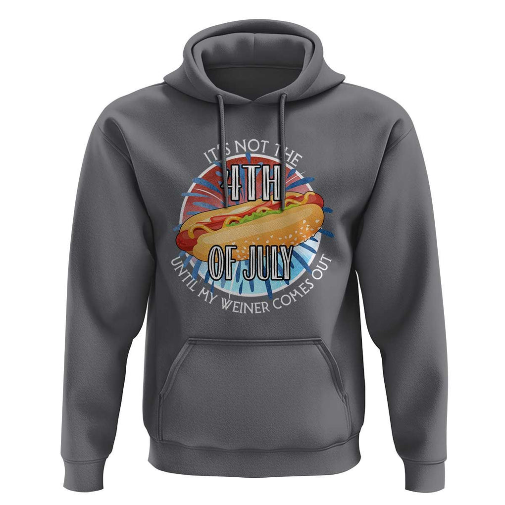 Funny Independence Day Hoodie It's Not 4th Of July Until My Wiener Comes Out Hot Dog USA Flag TS11 Charcoal Print Your Wear