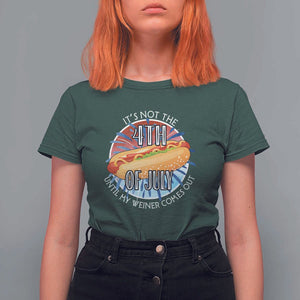 Funny Independence Day T Shirt For Women It's Not 4th Of July Until My Wiener Comes Out Hot Dog USA Flag TS11 Dark Forest Green Print Your Wear