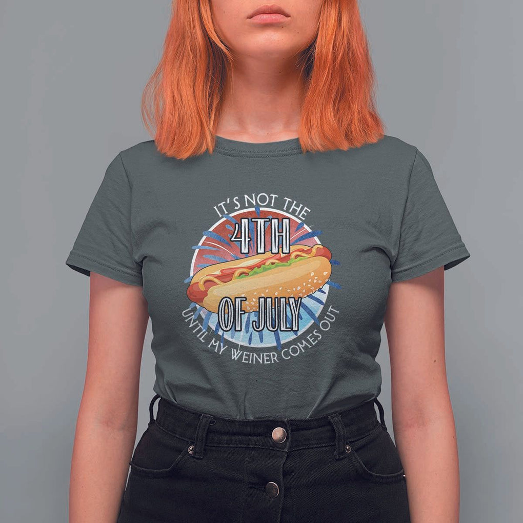 Funny Independence Day T Shirt For Women It's Not 4th Of July Until My Wiener Comes Out Hot Dog USA Flag TS11 Dark Heather Print Your Wear