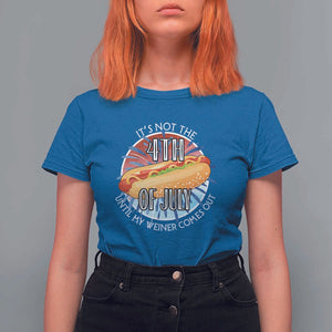 Funny Independence Day T Shirt For Women It's Not 4th Of July Until My Wiener Comes Out Hot Dog USA Flag TS11 Royal Blue Print Your Wear