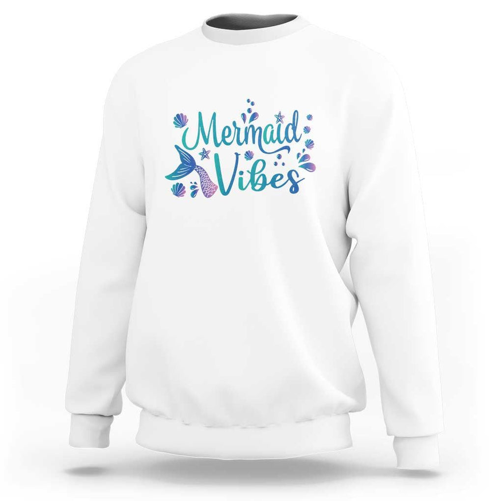 Mermaid Vibes Sweatshirt Cute Mermaid Tail Beach TS11 White Print Your Wear
