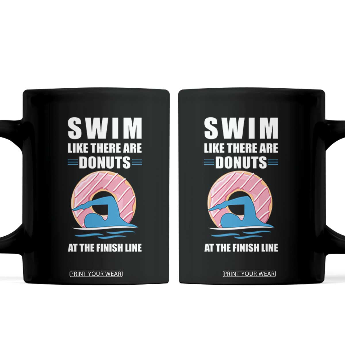 Swimming Lover Coffee Mug Swim Like There Are Donuts At The Finish Line TS11 Black Print Your Wear