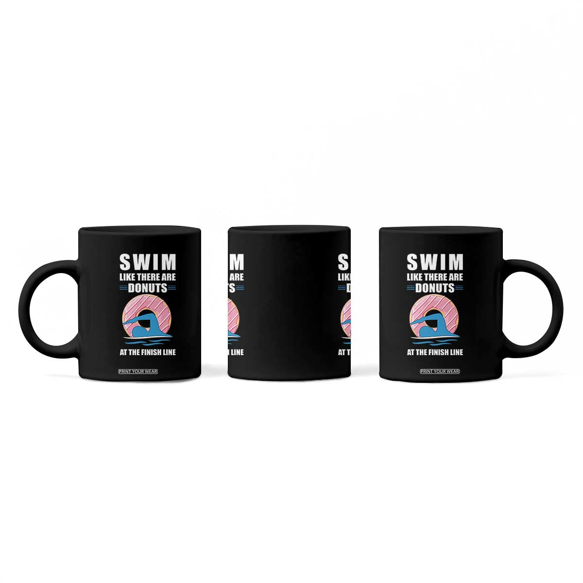 Swimming Lover Coffee Mug Swim Like There Are Donuts At The Finish Line TS11 Print Your Wear