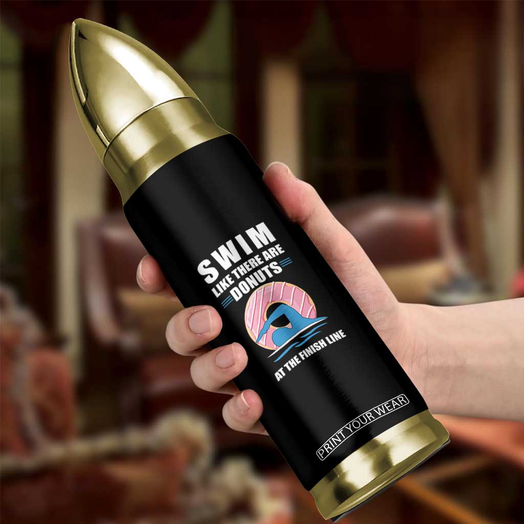 Swimming Lover Bullet Tumbler Swim Like There Are Donuts At The Finish Line TS11 Print Your Wear