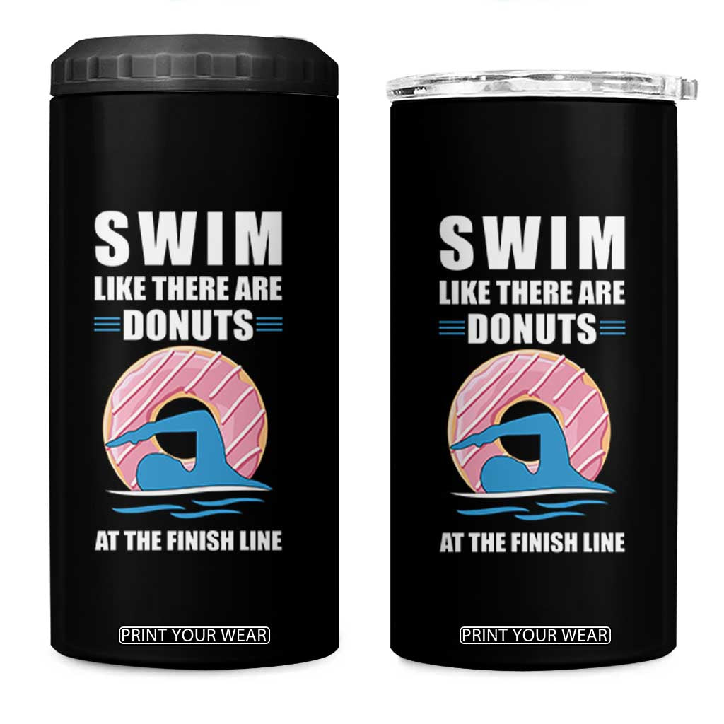 Swimming Lover 4 in 1 Can Cooler Tumbler Swim Like There Are Donuts At The Finish Line TS11 One Size: 16 oz Black Print Your Wear