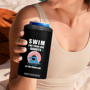 Swimming Lover 4 in 1 Can Cooler Tumbler Swim Like There Are Donuts At The Finish Line TS11 Print Your Wear