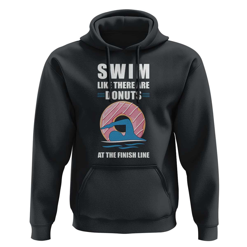 Swimming Lover Hoodie Swim Like There Are Donuts At The Finish Line TS11 Black Print Your Wear