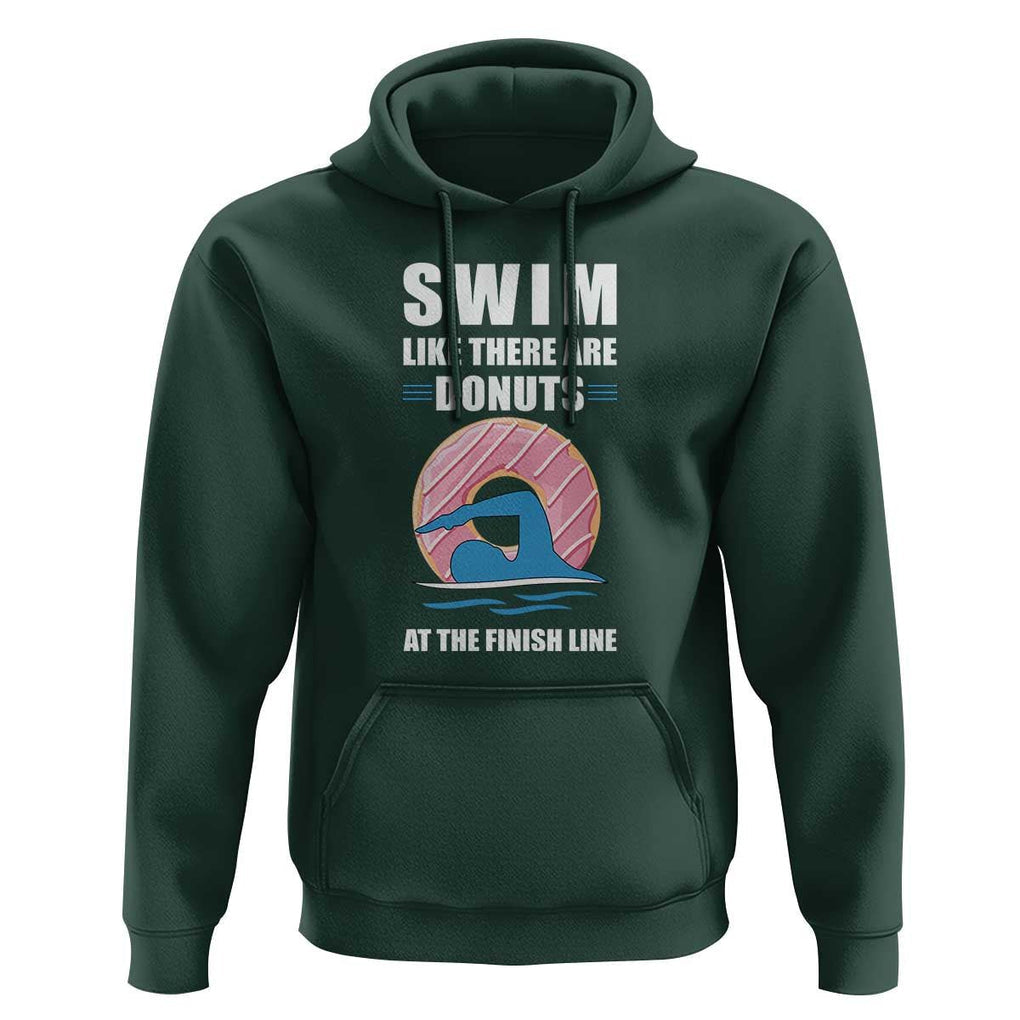 Swimming Lover Hoodie Swim Like There Are Donuts At The Finish Line TS11 Dark Forest Green Print Your Wear