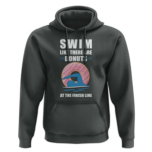 Swimming Lover Hoodie Swim Like There Are Donuts At The Finish Line TS11 Dark Heather Print Your Wear