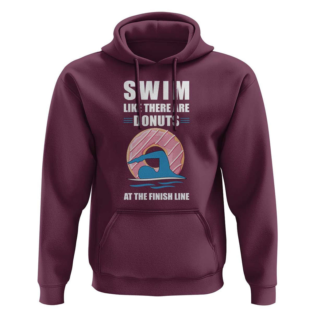 Swimming Lover Hoodie Swim Like There Are Donuts At The Finish Line TS11 Maroon Print Your Wear