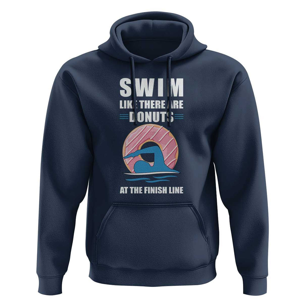 Swimming Lover Hoodie Swim Like There Are Donuts At The Finish Line TS11 Navy Print Your Wear