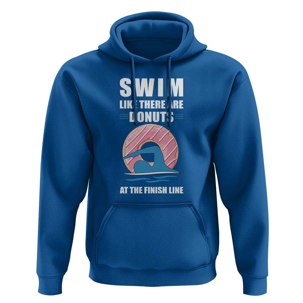 Swimming Lover Hoodie Swim Like There Are Donuts At The Finish Line TS11 Royal Blue Print Your Wear