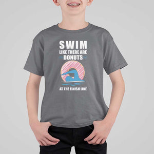 Swimming Lover T Shirt For Kid Swim Like There Are Donuts At The Finish Line TS11 Charcoal Print Your Wear