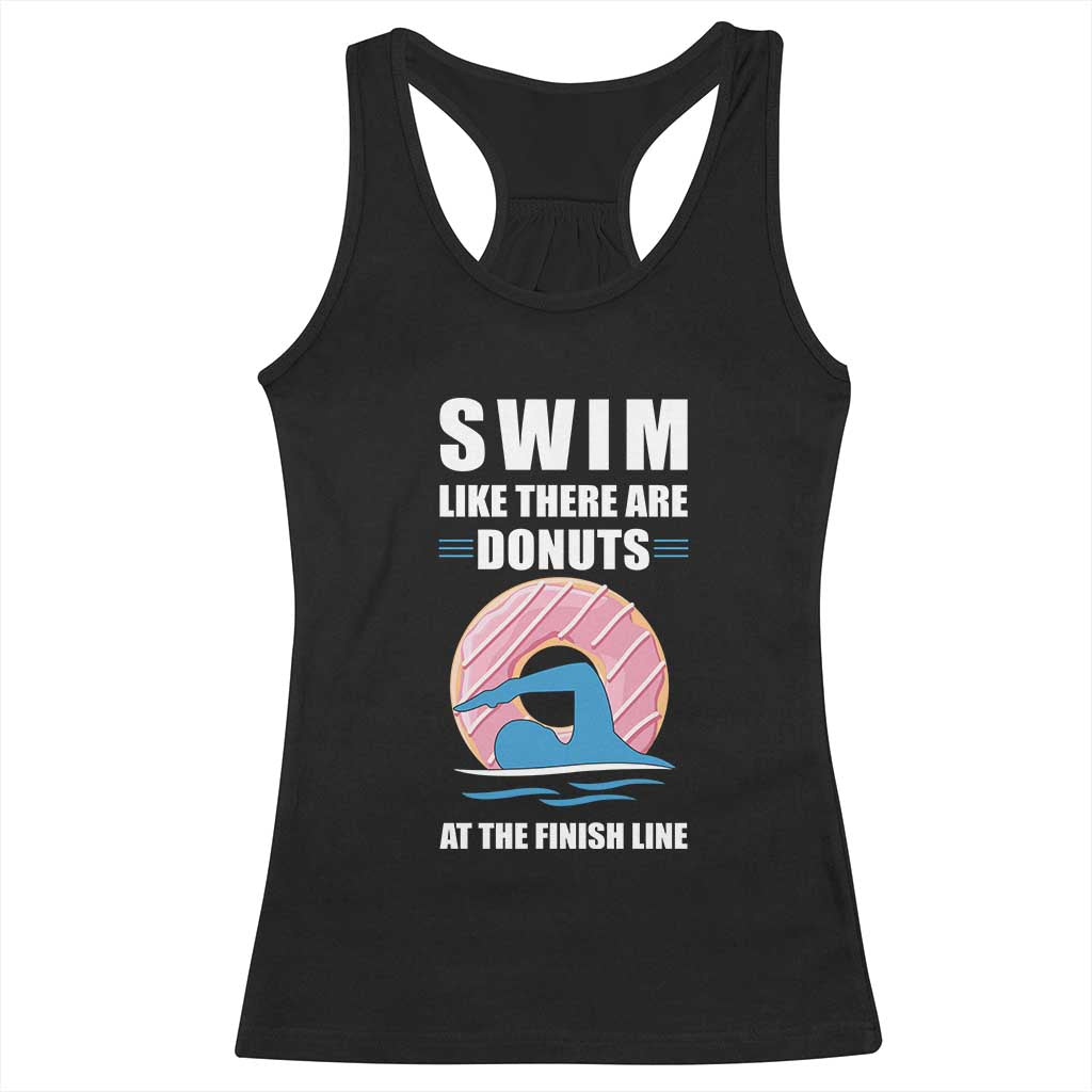 Swimming Lover Racerback Tank Top Swim Like There Are Donuts At The Finish Line TS11 Black Print Your Wear