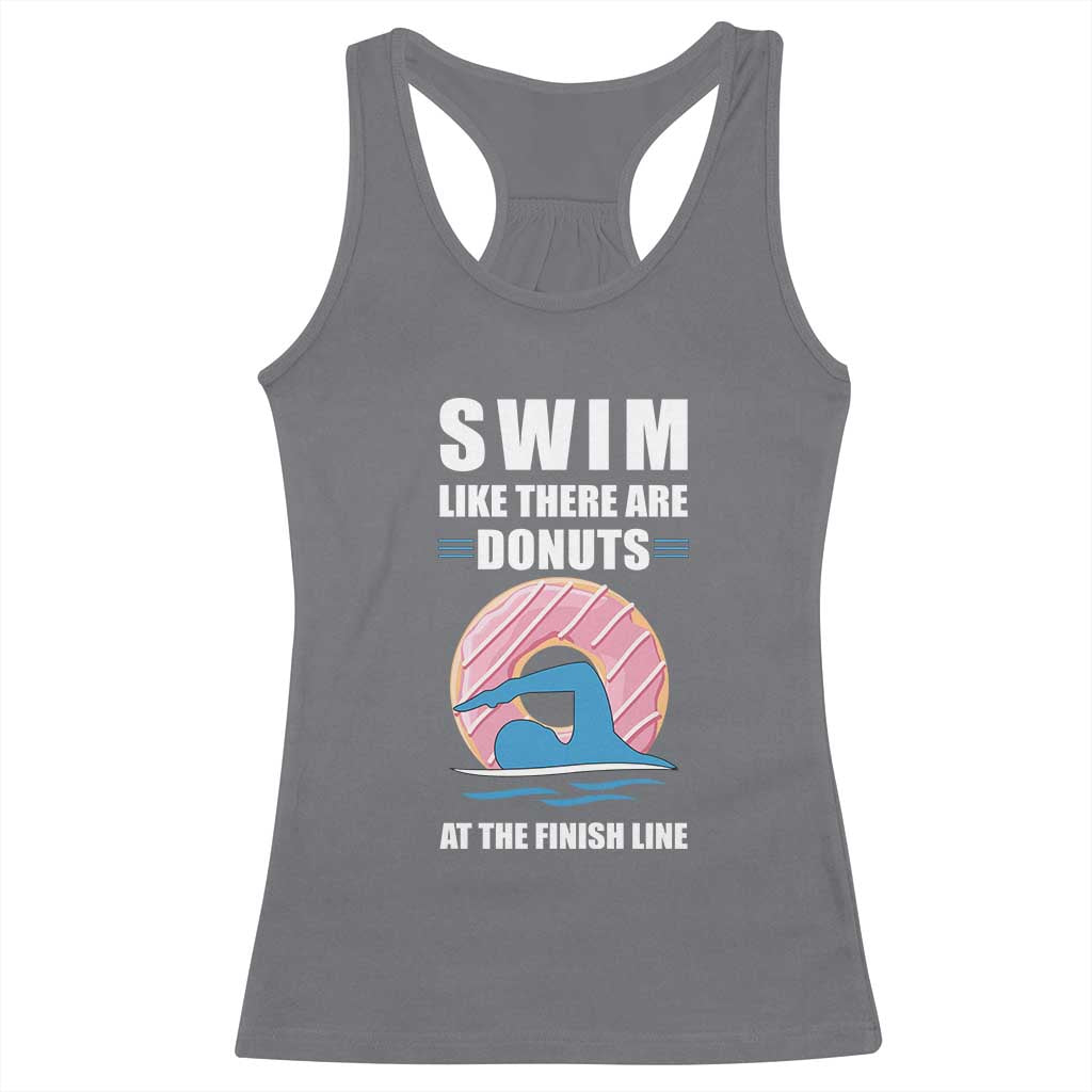 Swimming Lover Racerback Tank Top Swim Like There Are Donuts At The Finish Line TS11 Charcoal Print Your Wear