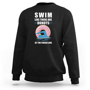 Swimming Lover Sweatshirt Swim Like There Are Donuts At The Finish Line TS11 Black Print Your Wear