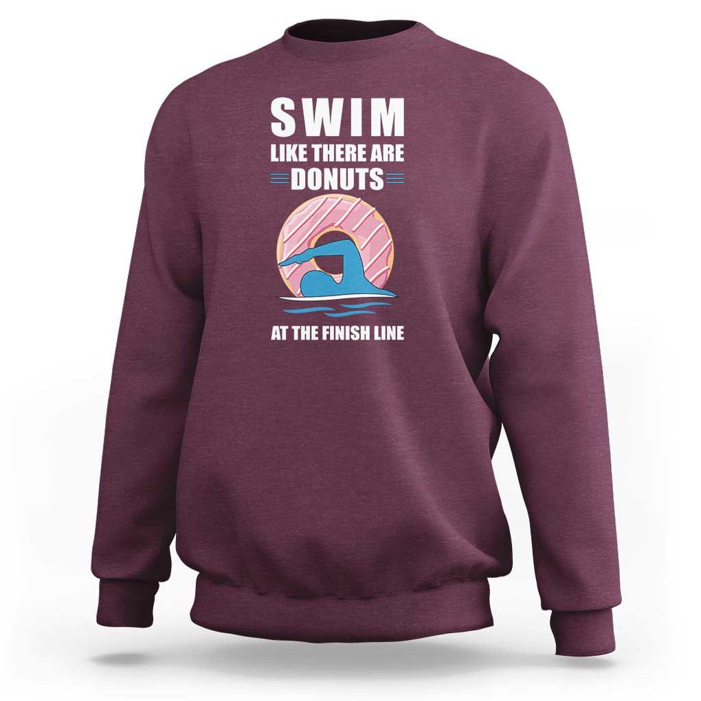 Swimming Lover Sweatshirt Swim Like There Are Donuts At The Finish Line TS11 Maroon Print Your Wear
