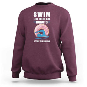 Swimming Lover Sweatshirt Swim Like There Are Donuts At The Finish Line TS11 Maroon Print Your Wear