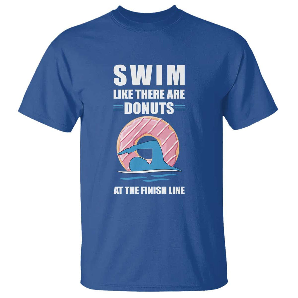 Swimming Lover T Shirt Swim Like There Are Donuts At The Finish Line TS11 Royal Blue Print Your Wear