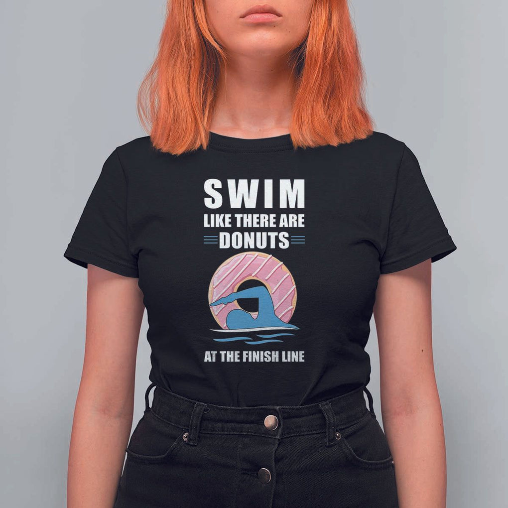 Swimming Lover T Shirt For Women Swim Like There Are Donuts At The Finish Line TS11 Black Print Your Wear
