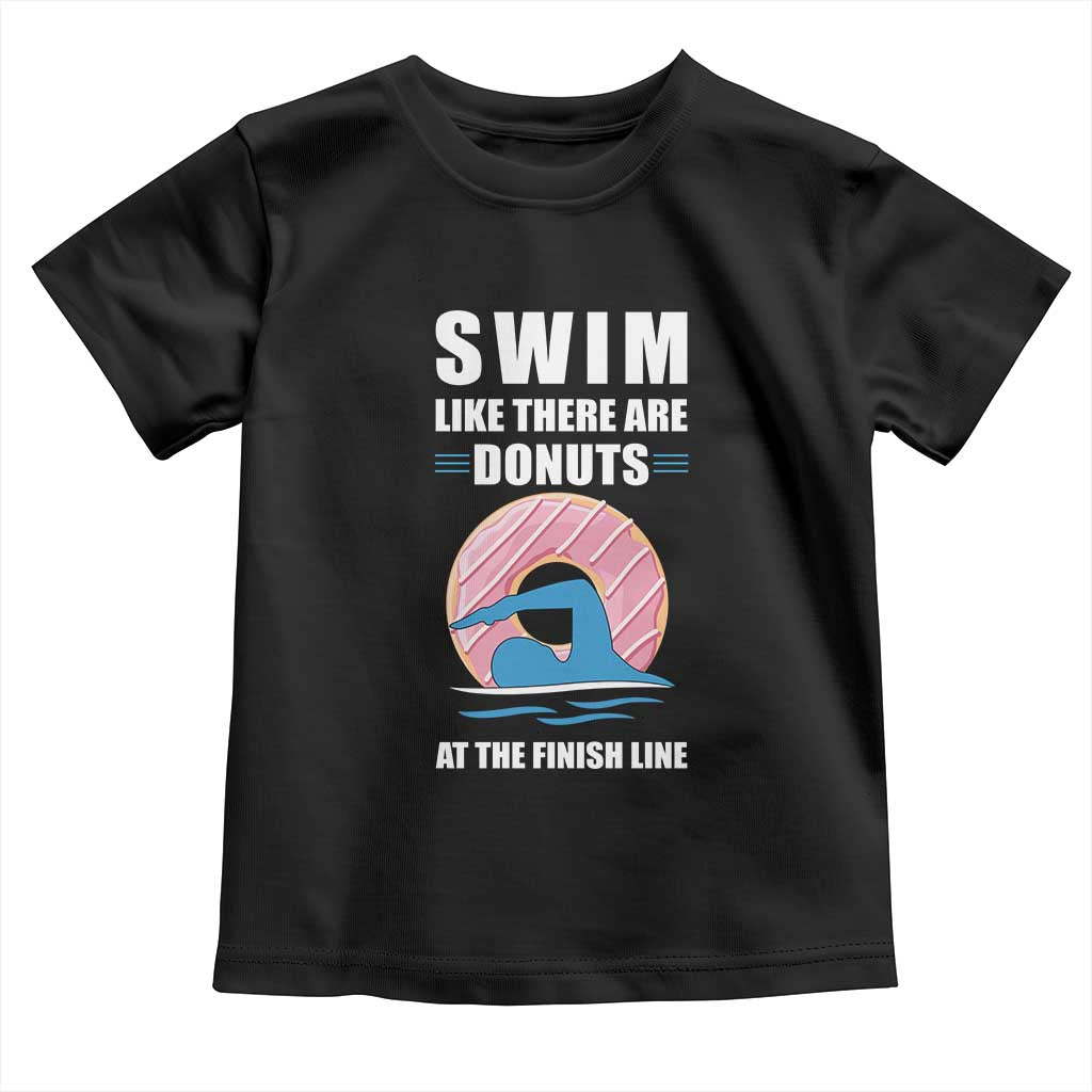 Swimming Lover Toddler T Shirt Swim Like There Are Donuts At The Finish Line TS11 Black Print Your Wear