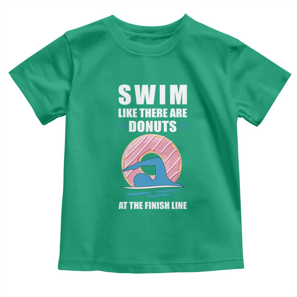 Swimming Lover Toddler T Shirt Swim Like There Are Donuts At The Finish Line TS11 Irish Green Print Your Wear